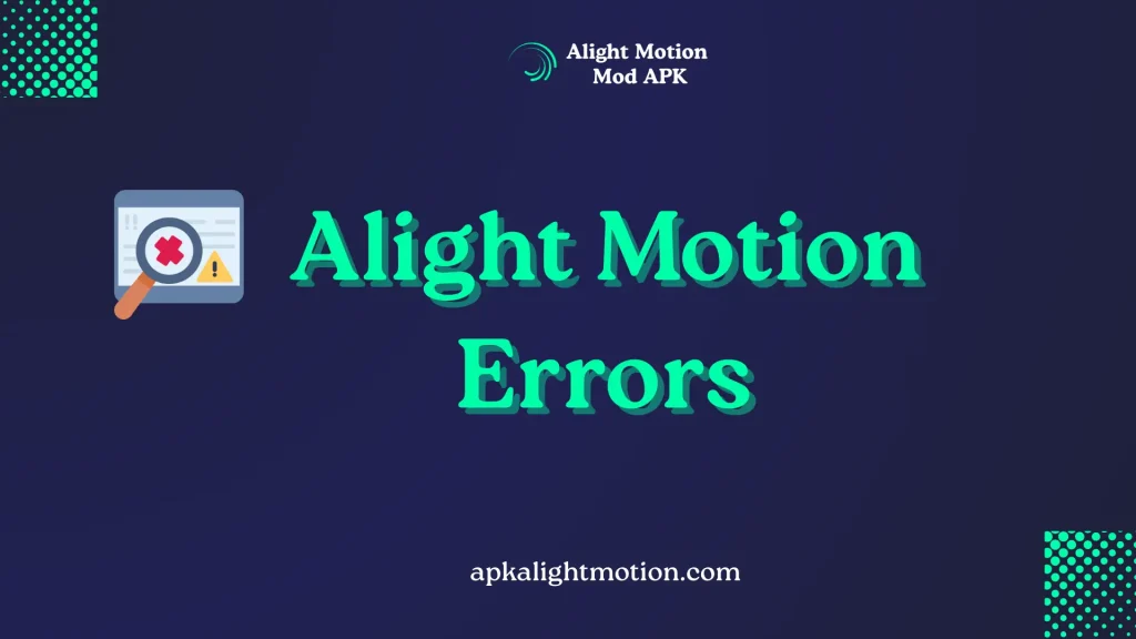 Alight Motion Errors