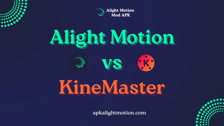Alight Motion vs KineMaster