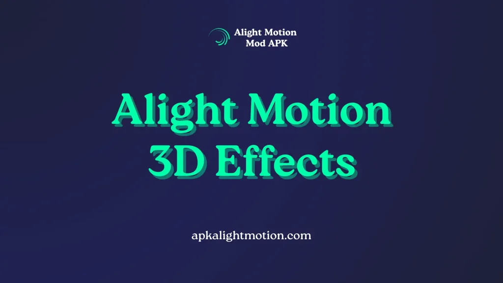 Alight Motion 3D Effects