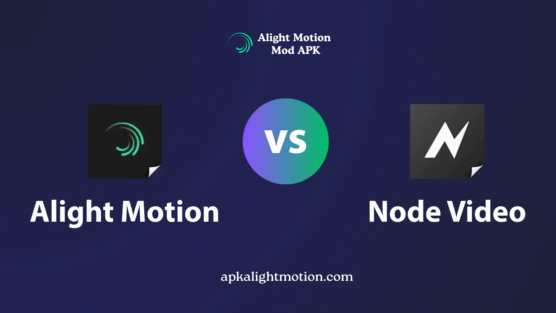 Alight Motion vs Node Video